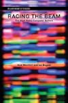 Racing the Beam: The Atari Video Comp...
