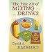 The Fine Art of Mixing Drinks