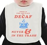 There is a time and place for decaf ネクタイを有する有機ビブ Medium