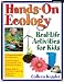 Hands-On Ecology: Real-Life Activities for Kids