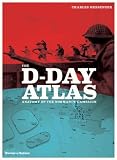 The D-Day atlas : anatomy of the Normandy Campaign