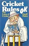 Cricket rules OK : the laws of cricket