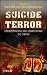 Suicide Terror: Understanding and Confronting the Threat Suicide Terror: Understanding and Confronting the Threat