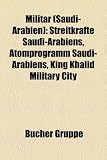 Militr (Saudi-Arabien): Streitkrfte Saudi-Arabiens, Atomprogramm Saudi-Arabiens, King Khalid Military City - 