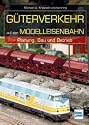 G&uuml;terverkehr auf der Modelleisenbahn: Planung, Bau und Betrieb: Planung, Bau und Betrieb. Die Modellbahn-Werkstatt