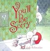 You'll Be Sorry