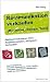 Kommunikation verkaufen [Marketing, Design, Text]: Realistisch kalkulieren - klare Angebote erstellen - erfolgreich verhandeln