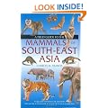 A Field Guide to the Mammals of South-East Asia