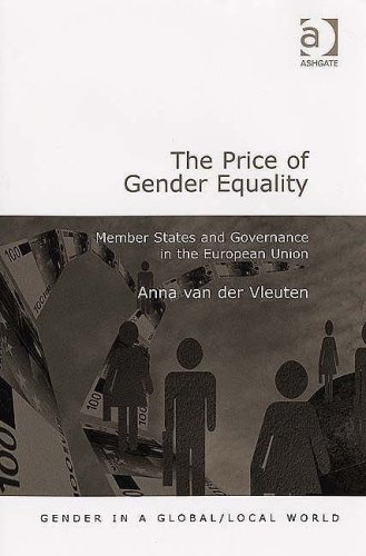 The Price of Gender Equality: Members States and Governance in the European Union (Gender in a Global/Local World): Members States and Governance in the European Union (Gender in a Global/local World)