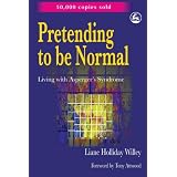 Pretending to Be Normal: Living With Asperger's Syndrome ~ Liane Holliday Willey