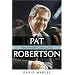 Pat Robertson: An American Life