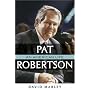 Pat Robertson: An American Life