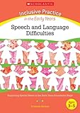 Speech and language difficulties : supporting special needs in the Early Years Foundation Stage : ages 3-5