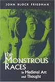 Monstrous Races in Medieval Art and Thought (Medieval Studies)