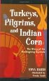 Turkeys, Pilgrims, and Indian Corn: The Story of the Thanksgiving Symbols