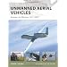 Unmanned Aerial Vehicles: Robot Air Warfare 1917-2007 (New Vanguard)