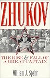 Zhukov: The Rise and Fall of a Great Captain