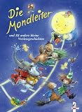 Die Mondleiter: und 88 andere kleine Vorlesegeschichten - 