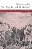 The Whig Revival: 1808-1830 (Studies in Modern History)