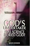 God's Undertaker: Has Science Buried God?