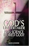 God's Undertaker: Has Science Buried God?