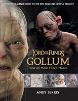 The Lord of the rings : Gollum : how we made movie magic