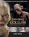 Gollum: A Behind the Scenes Guide of the Making of Gollum (The Lord of the Rings)