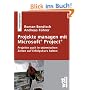 Projekte managen mit Microsoft Project / Projekte auch in st�rmischen Zeiten auf Erfolgskurs halten