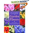 The Complete Encyclopedia of Garden Flowers: Choosing Plants, Handy Hints, Descriptions,... by Kate Bryant