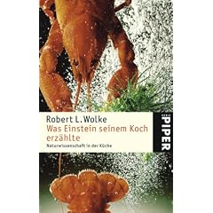 Was Einstein seinem Koch erzählte. Naturwissenschaft in der Küche. (Taschenbuch)