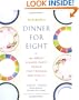 Dinner for Eight: 40 Great Dinner Party Menus for Friends and Family