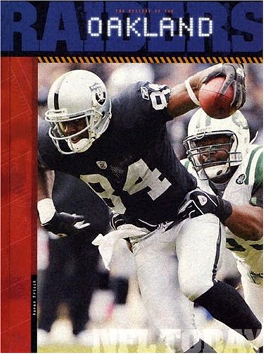The History of the Oakland Raiders (NFL Today) (NFL Today (Creative Education Hardcover))