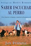 Bücher : Saber escuchar al perro : cómo interpretar su lenguaje y comunicarse eficazmente con él