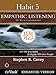 Habit 5: Empathic Listening: The Key to Communication From: The 7 Habits of Highly Effective People