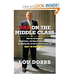 War on the Middle Class: How the Government, Big Business, and Special Interest Groups Are Waging War on the American Dream and How to Fight Back