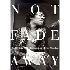 Not Fade Away: The Rock & Roll Photography of Jim Marshall (Pbk)
