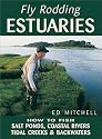 Fly Rodding Estuaries: How to Fish Salt Ponds, Coastal Creeks, and Backwaters