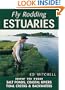 Fly Rodding Estuaries: How to Fish Salt Ponds, Coastal Rivers, Tidal Creeks, and Backwaters