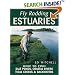 Fly Rodding Estuaries: How to Fish Salt Ponds, Coastal Creeks, and Backwaters