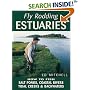Fly Rodding Estuaries: How to Fish Salt Ponds, Coastal Creeks, and Backwaters