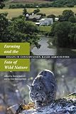 Farming and the Fate of Wild Nature: Essays on Conservation-based Agriculture