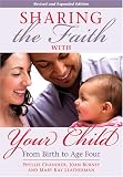 Sharing the Faith with Your Child: From Birth to Age Four