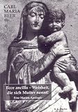 Ecce-ancilla - Weisheit, die sich Mutter nennt!