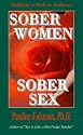 Sober Women, Sober Sex: A Bridge to Intimacy