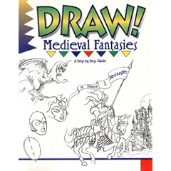 Draw! Medieval Fantasies (Learn to Draw: Inspiration & Ideas for Young Artists)