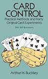 Card Control: Practical Methods and Forty Original Card Experiments
