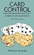 Card Control: Practical Methods and Forty Original Card Experiments