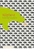 Nilpferd: Das kleine Buch vom gro&szlig;en Tier - 