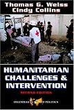 Humanitarian Challenges and Intervention: World Politics and the Dilemmas of Help