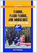 Floods, Flash Floods, And Mudslides: A Practical Survival Guide (The Library of Emergency Preparedness)